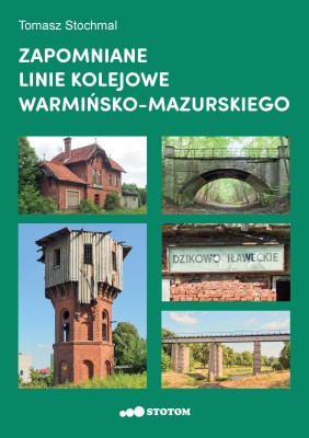 zapomniane linie kolejowe warmińsko-mazurskiego - okładka przód