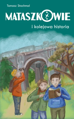 Mataszkowie i kolejowa historia - okładka - przód