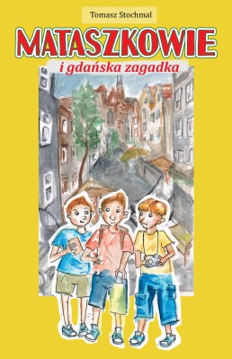 Mataszkowie i gdańska zagadka - okładka - przód